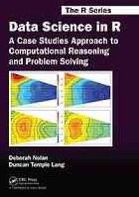 cover of the book Data science in R : a case studies approach to computational reasoning and problem solving