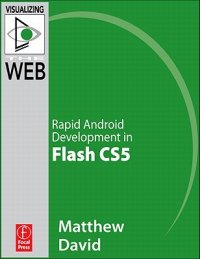 cover of the book Flash Mobile: Rapid Android Development in Flash Cs5: Rapid Android Development in Flash Cs5