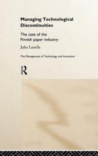 cover of the book Managing Technological Discontinuities: The Case of the Finnish Paper Industry