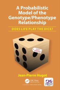 cover of the book A Probabilistic Model of the Genotype/Phenotype Relationship: : Does Life Play the Dice?