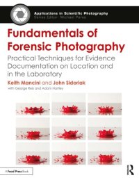 cover of the book Fundamentals of Forensic Photography: Practical Techniques for Evidence Documentation on Location and in the Laboratory