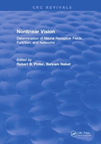 cover of the book Nonlinear vision : determination of neural receptive fields, function, and networks