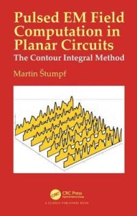 cover of the book Pulsed Em Field Computation in Planar Circuits: The Contour Integral Method