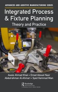 cover of the book Integrated Process and Fixture Planning: Theory and Practice