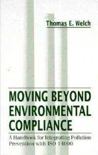 cover of the book Moving beyond environmental compliance : a handbook for integrating pollution prevention with ISO 14000