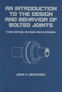 cover of the book An Introduction to the Design and Behavior of Bolted Joints, Third Edition, Revised and Expanded