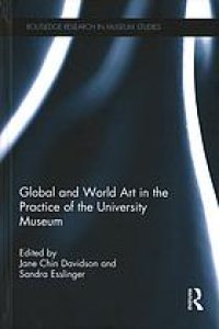 cover of the book Global and world art in the practice of the university museum