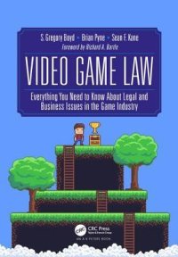 cover of the book Video Game Law: Everything You Need to Know about Legal and Business Issues in the Game Industry