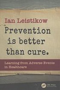 cover of the book Prevention is better than cure : learning from adverse events in healthcare