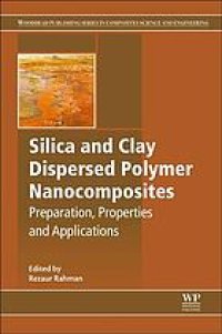 cover of the book Silica and Clay Dispersed Polymer Nanocomposites : Preparation, Properties and Applications.