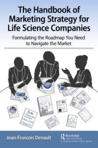 cover of the book The Handbook of Marketing Strategy for Life Science Companies: Formulating the Roadmap You Need to Navigate the Market