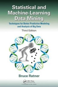 cover of the book Statistical and Machine-Learning Data Mining, Third Edition: Techniques for Better Predictive Modeling and Analysis of Big Data, Third Edition