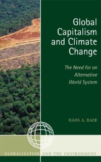 cover of the book Global Capitalism and Climate Change: The Need for an Alternative World System