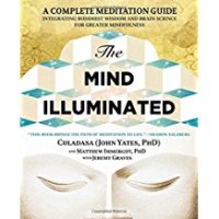 cover of the book The Mind Illuminated: A Complete Meditation Guide Integrating Buddhist Wisdom and Brain Science for Greater Mindfulness