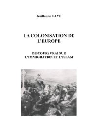 cover of the book La colonisation de l’europe : discours vrai sur l’immigration et L’Islam