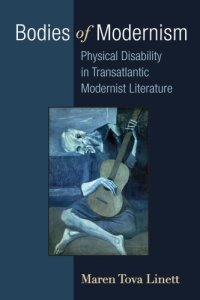 cover of the book Bodies of Modernism: Physical Disability in Transatlantic Modernist Literature