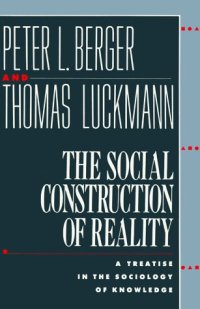 cover of the book The Social Construction of Reality: A Treatise in the Sociology of Knowledge