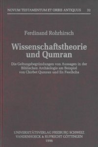 cover of the book Die Geltungsbegründungen von Aussagen in der Biblischen Archäologie am Beispiel von Chirbet Qumran und En Feschcha