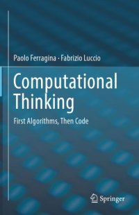 cover of the book Computational Thinking: First Algorithms, Then Code