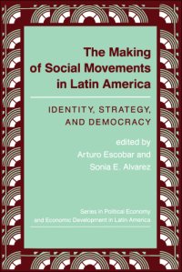 cover of the book The Making of Social Movements in Latin America: Identity, Strategy, and Democracy