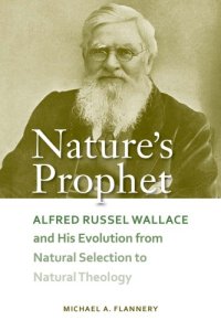 cover of the book Nature’s prophet : Alfred Russel Wallace and his evolution from natural selection to natural theology