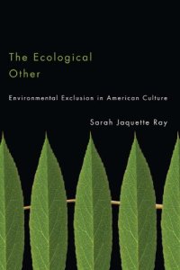 cover of the book The Ecological Other: Environmental Exclusion in American Culture