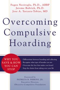 cover of the book Overcoming Compulsive Hoarding: Why You Save and How You Can Stop