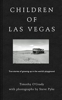 cover of the book Children of Las Vegas: True Stories about Growing up in the World’s Playground