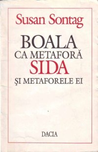 cover of the book Boala ca metaforă. SIDA şi metaforele sale