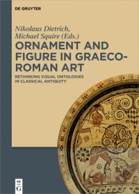 cover of the book Ornament and Figure in Graeco-Roman Art: Rethinking Visual Ontologies in Classical Antiquity