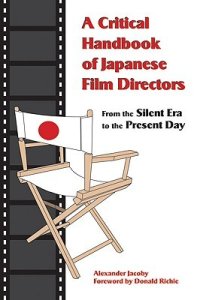 cover of the book A Critical Handbook of Japanese Film Directors: From the Silent Era to the Present Day