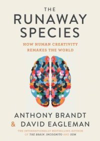 cover of the book The Runaway Species: How human creativity remakes the world