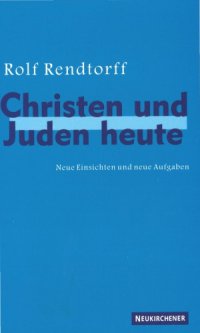 cover of the book Christen und Juden heute. Neue Einsichten und neue Aufgaben