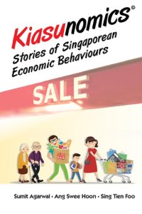 cover of the book Kiasunomics : stories of Singaporean economic behaviours