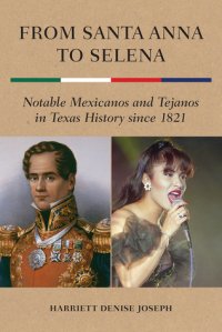 cover of the book From Santa Anna to Selena: Notable Mexicanos and Tejanos in Texas History since 1821