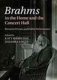 cover of the book Brahms in the home and the concert hall : between private and public performance