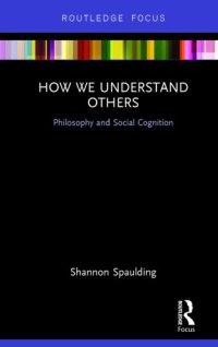 cover of the book How we understand others : philosophy and social cognition