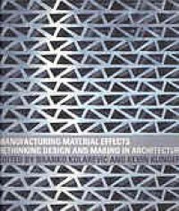 cover of the book Manufacturing material effects : rethinking design and making in architecture