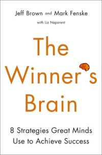 cover of the book The Winner’s Brain: 8 Strategies Great Minds Use to Achieve Success