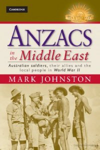 cover of the book Anzacs in the Middle East: Australian Soldiers, Their Allies and the Local People in World War II