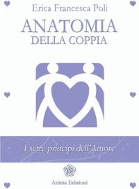 cover of the book Anatomia della coppia : i sette principi dell’amore