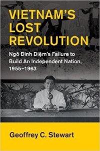 cover of the book Vietnam’s Lost Revolution: Ngô Đình Diệm’s Failure to Build an Independent Nation, 1955-1963