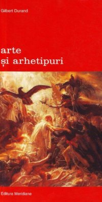 cover of the book Arte şi arhetipuri. Religia artei