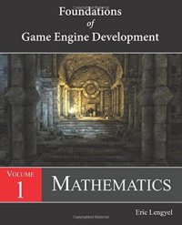 cover of the book Foundations of Game Engine Development, Volume 1: Mathematics