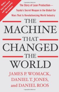 cover of the book The Machine That Changed the World: The Story of Lean Production-- Toyota's Secret Weapon in the Global Car Wars That Is Now Revolutionizing World Industry