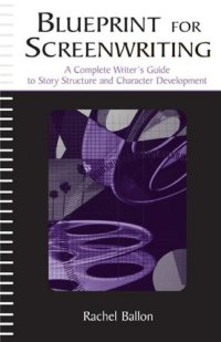 cover of the book Blueprint for Screenwriting: A Complete Writer's Guide to Story Structure and Character Development