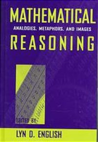 cover of the book Mathematical Reasoning : Analogies, Metaphors, and Images