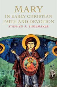 cover of the book Mary in Early Christian Faith and Devotion