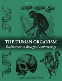 cover of the book The Human Organism: Explorations in Biological Anthropology