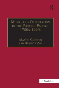 cover of the book Music and Orientalism in the British Empire, 1780s-1940s: Portrayal of the East.